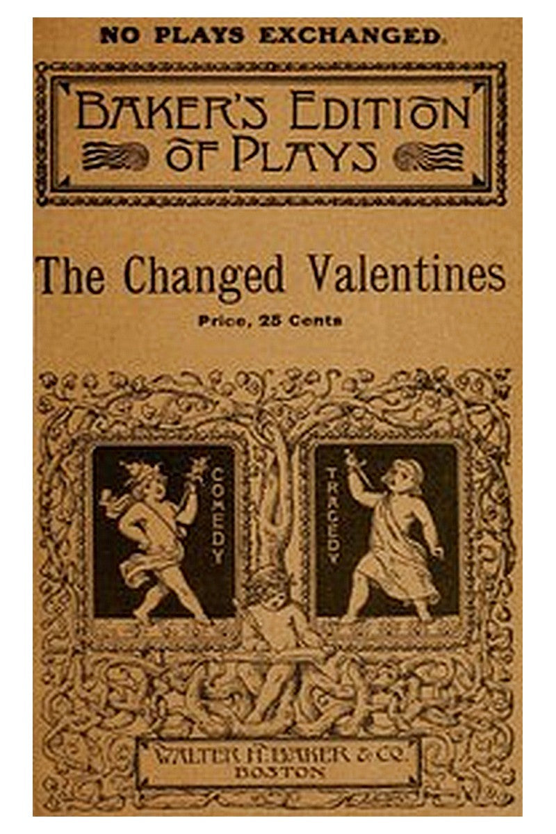 The Changed Valentines, and Other Plays for St. Valentine's Day