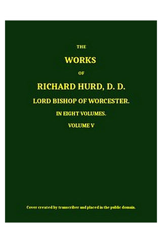 The Works of Richard Hurd, Volume 5 (of 8)