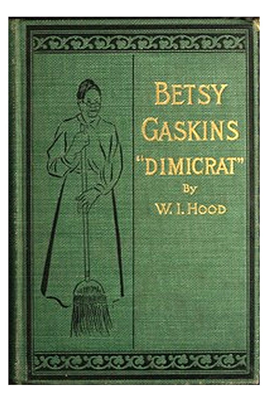 Betsy Gaskins (Dimicrat), Wife of Jobe Gaskins (Republican)
