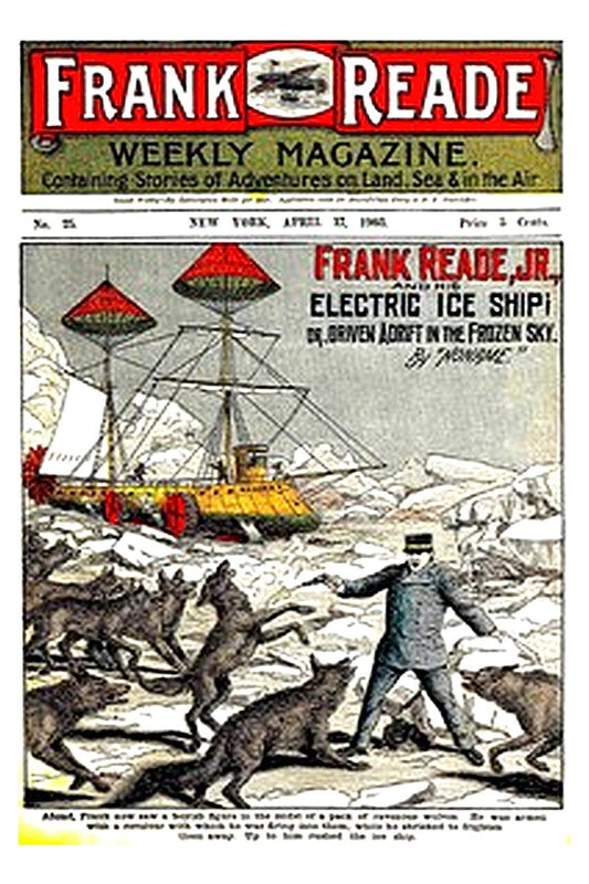 Frank Reade, Jr., and His Electric Ice Ship or, Driven Adrift in the Frozen Sky