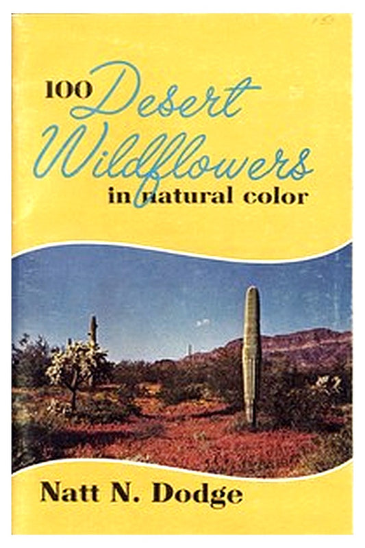 One Hundred Desert Wildflowers in Natural Color