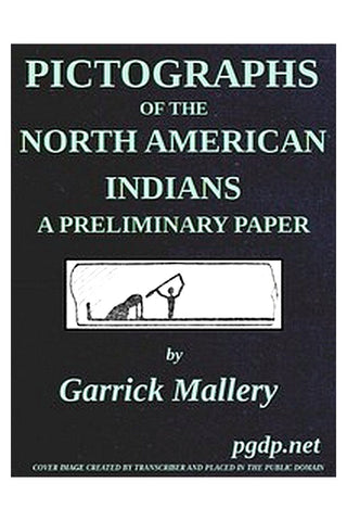 Pictographs of the North American Indians. A preliminary paper
