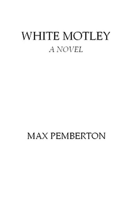White Motley: A Novel