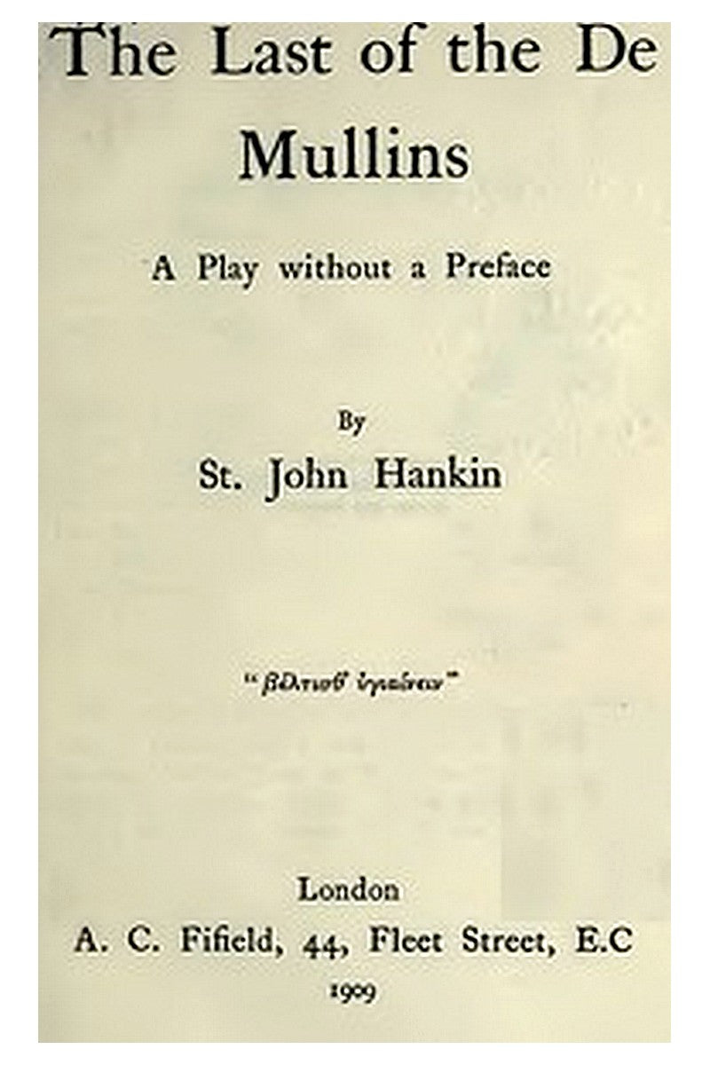 The Last of the De Mullins: A Play Without a Preface