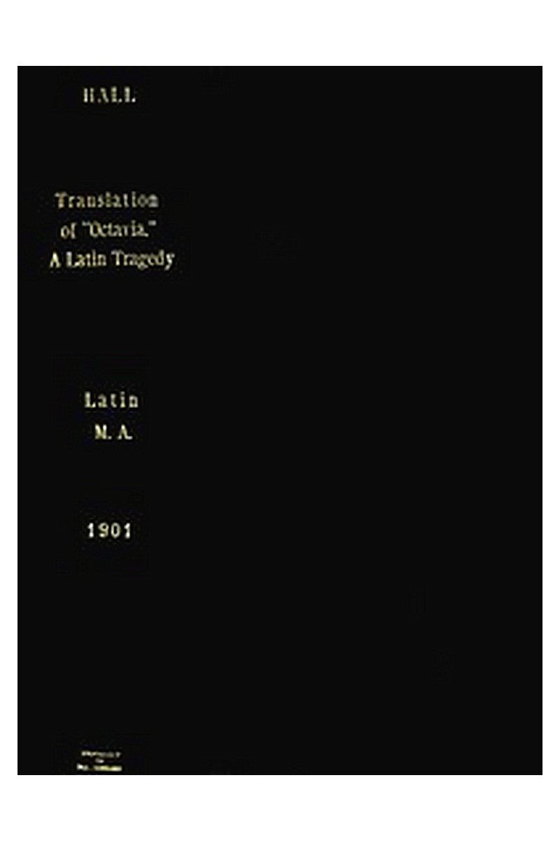 A Translation of Octavia, a Latin Tragedy, with Notes and Introduction