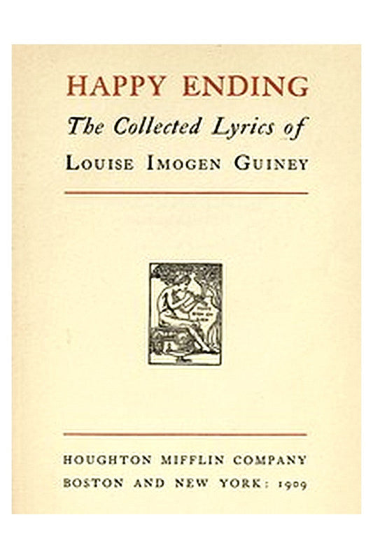 Happy Ending: The Collected Lyrics of Louise Imogen Guiney