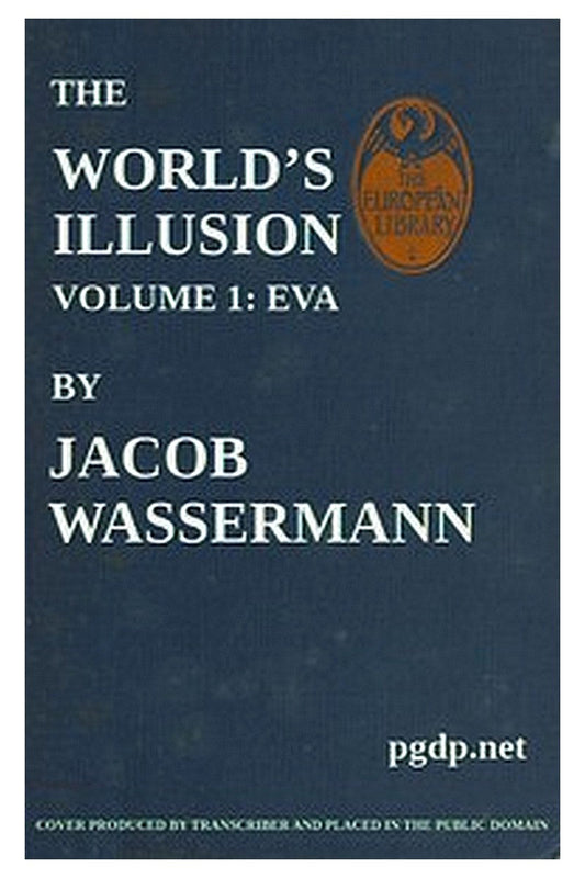 The World's Illusion, Volume 1 (of 2): Eva