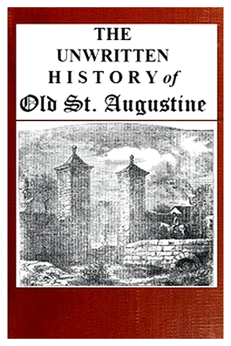 The unwritten history of old St. Augustine