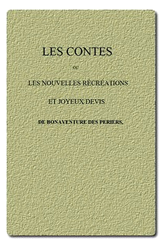 Les Contes ou, Les nouvelles récréations et joyeux devis