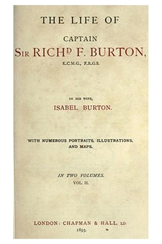 The Life of Captain Sir Richard F. Burton, volume 2 (of 2)
