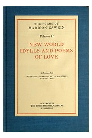 The Poems of Madison Cawein, Volume 2 (of 5)
