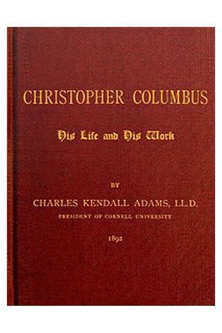 Christopher Columbus: His Life and His Work