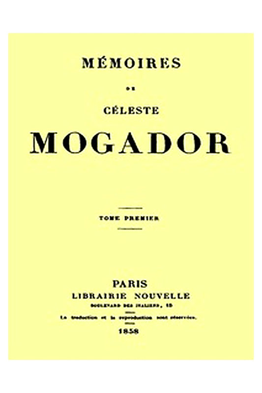 Mémoires de Céleste Mogador, Volume 1
