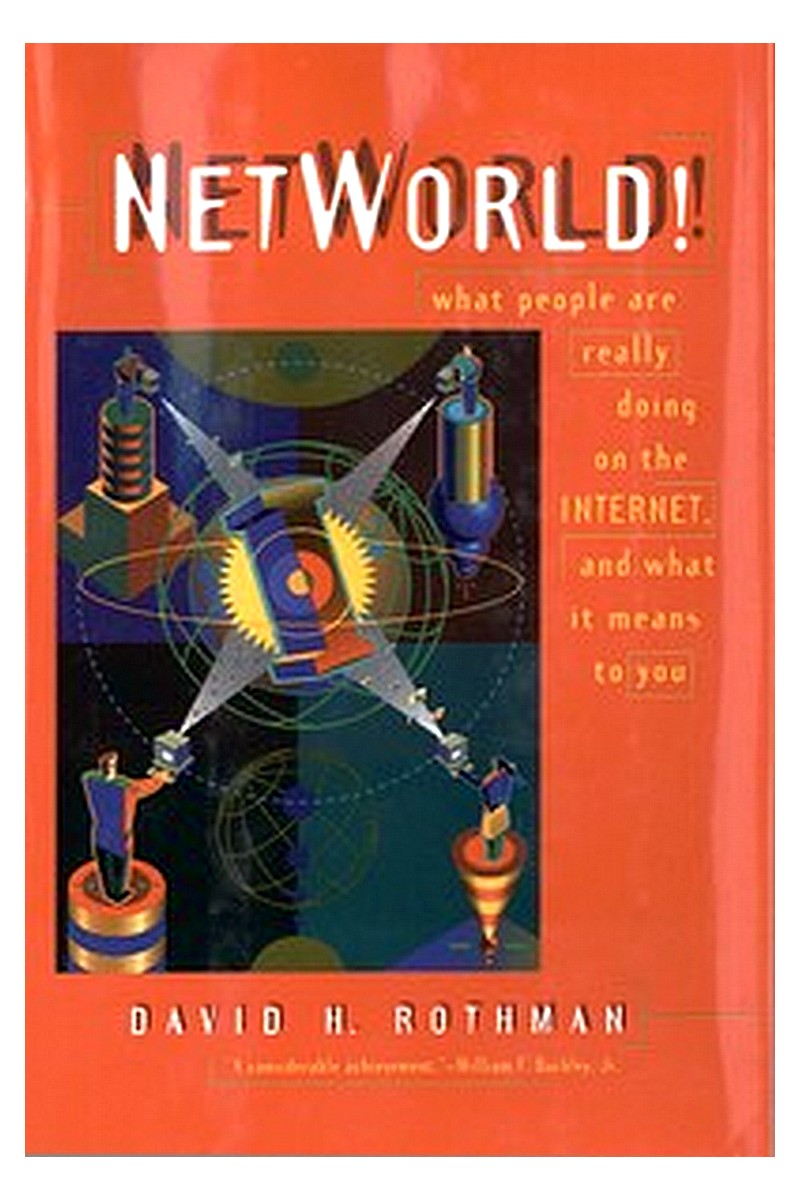 NetWorld! What People Are Really Doing on the Internet and What It Means to You