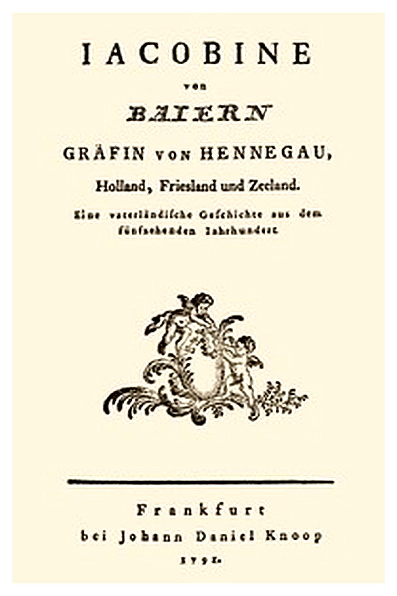 Jacobine von Baiern Gräfin von Hennegau, Holland, Friesland und Zeeland