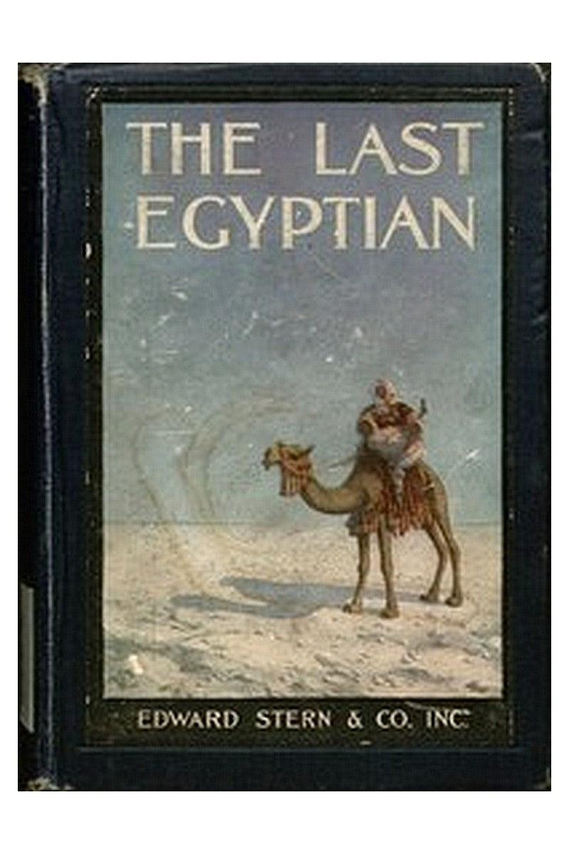 The Last Egyptian: A Romance of the Nile