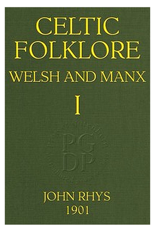 Celtic Folklore: Welsh and Manx (Volume 1 of 2)