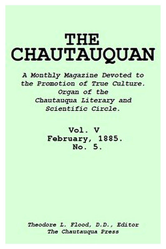 The Chautauquan, Vol. 05, February 1885