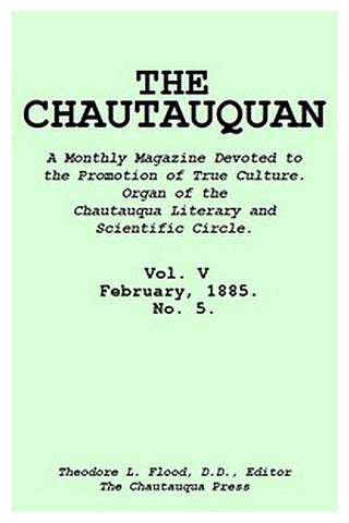 The Chautauquan, Vol. 05, February 1885