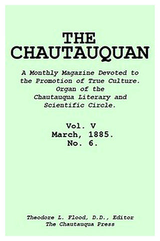 The Chautauquan, Vol. 05, March 1885