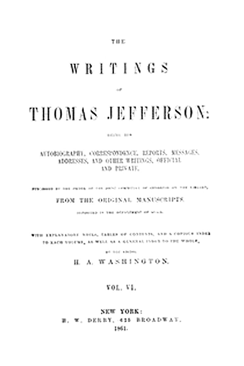 The Writings of Thomas Jefferson, Vol. 6 (of 9)
