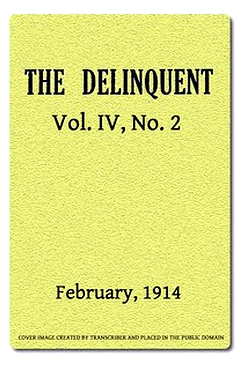 The Delinquent (Vol. IV, No. 2), February, 1914