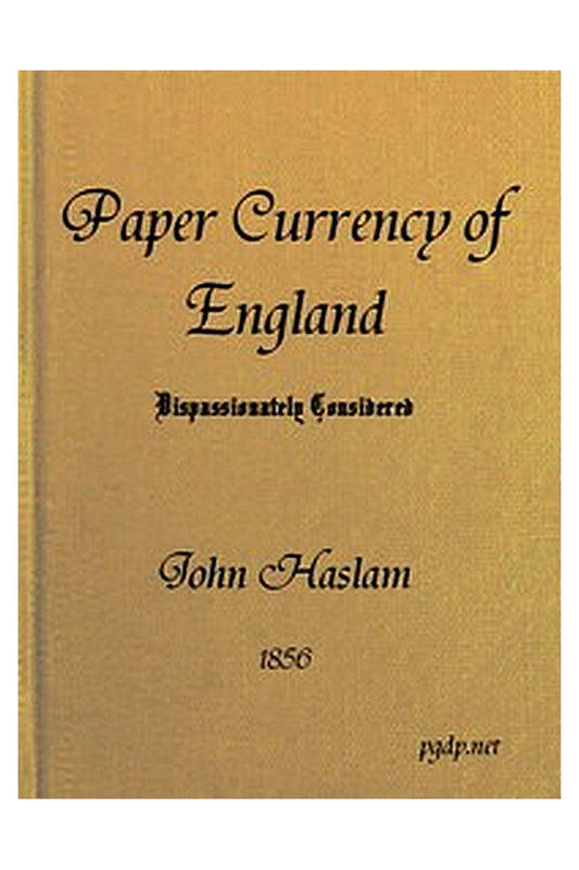 The Paper Currency of England Dispassionately Considered