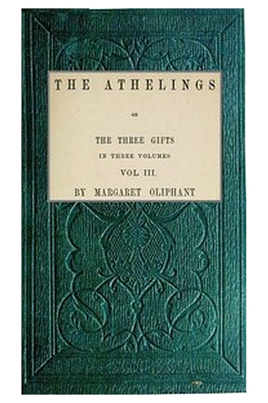The Athelings or, the Three Gifts. Vol. 3/3
