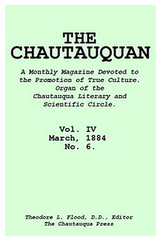 The Chautauquan, Vol. 04, March 1884, No. 6