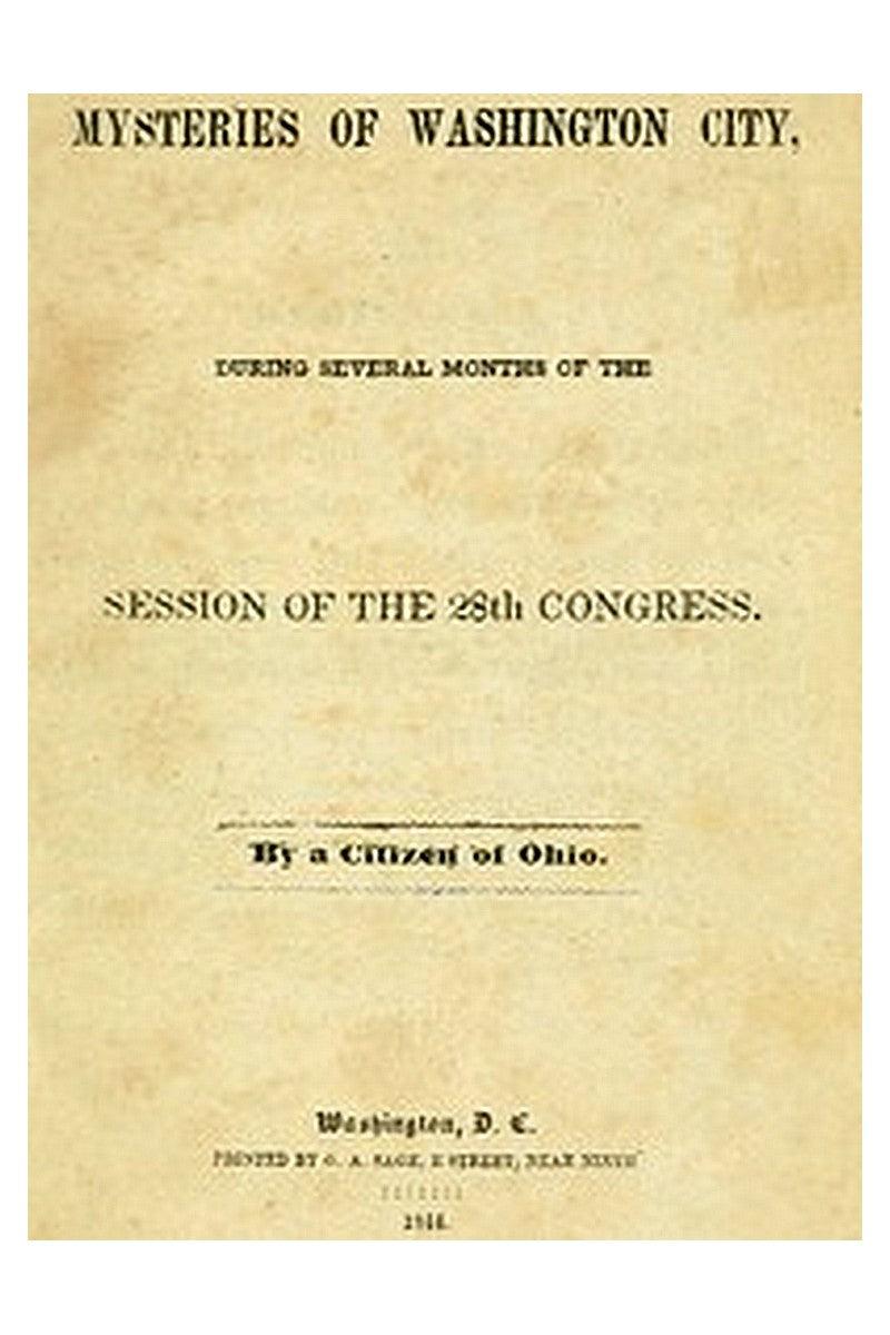 Mysteries of Washington City, during Several Months of the Session of the 28th Congress