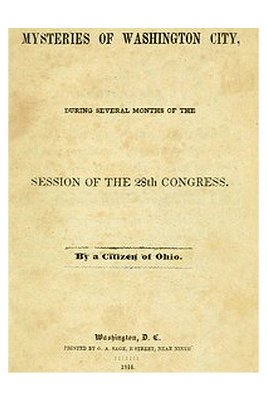 Mysteries of Washington City, during Several Months of the Session of the 28th Congress
