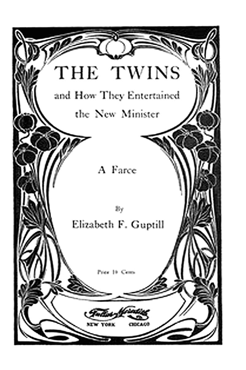 The Twins, and How They Entertained the New Minister: A Farce