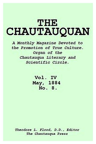 The Chautauquan, Vol. 04, May 1884, No. 8