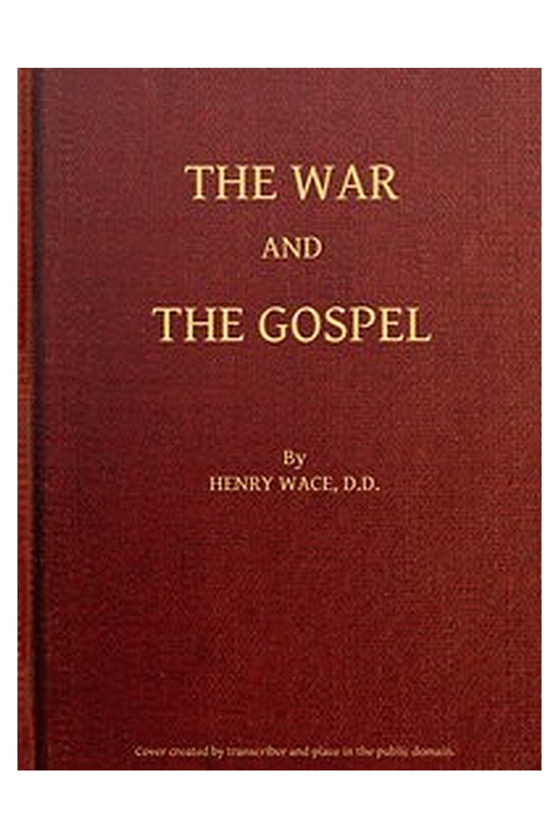 The War and the Gospel: Sermons and Addresses During the Present War