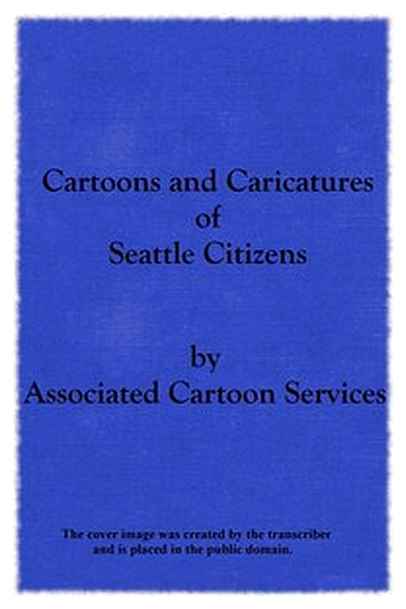 Cartoons and Caricatures of Seattle Citizens