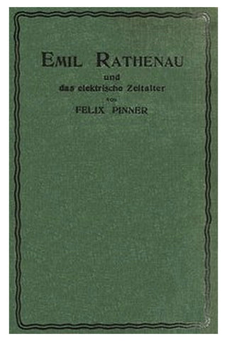Emil Rathenau und das elektrische Zeitalter