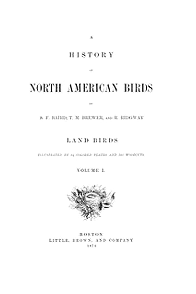 A History of North American Birds Land Birds Vol. 1 of 3