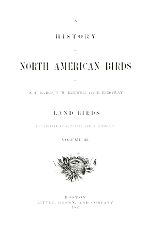 A History of North American Birds Land Birds Vol. 2 of 3