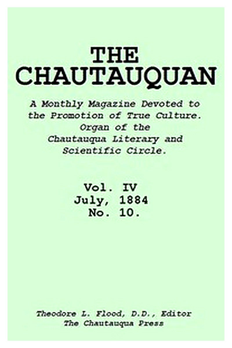 The Chautauquan, Vol. 04, July 1884, No. 10