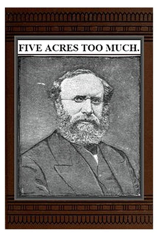 Five Acres Too Much
