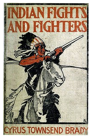 Indian Fights and Fighters: The Soldier and the Sioux