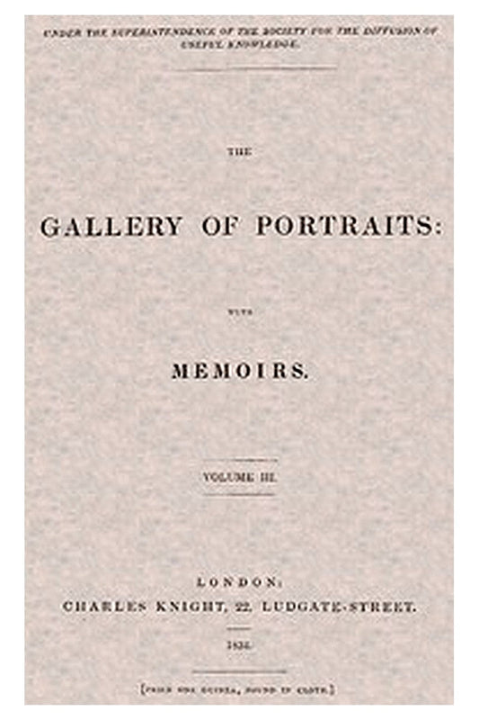 The Gallery of Portraits: with Memoirs. Volume 3 (of 7)