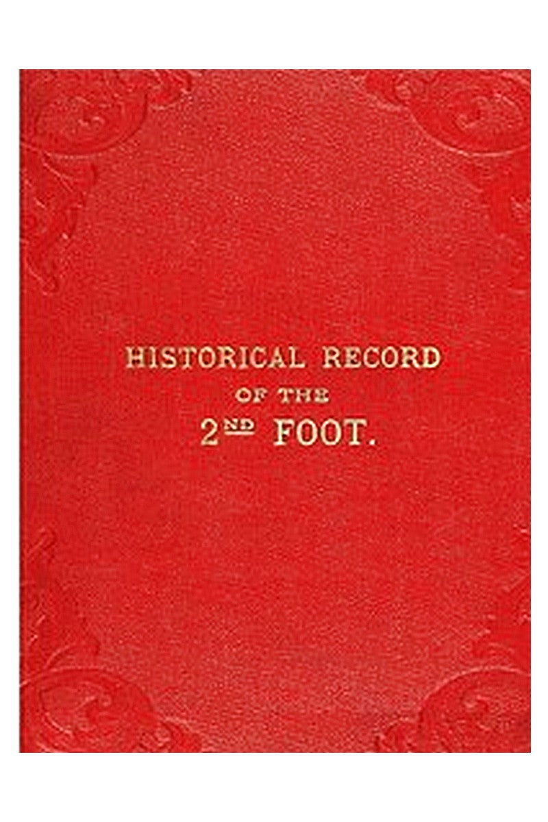 Historical Record of the Second, or Queen's Royal Regiment of Foot
