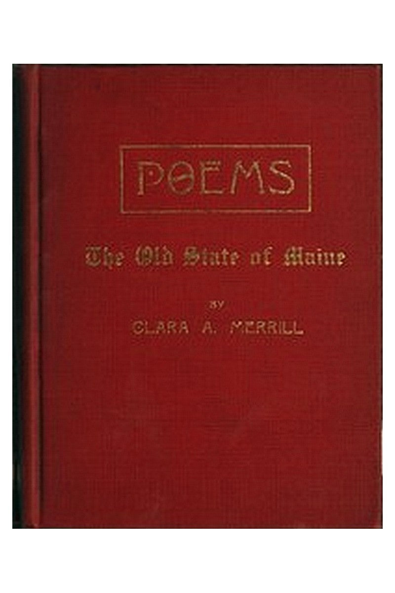 Poems. The old state of Maine