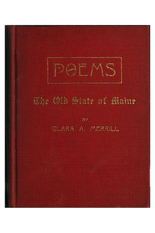 Poems. The old state of Maine