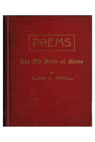 Poems. The old state of Maine