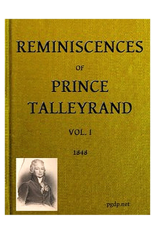 Reminiscences of Prince Talleyrand, Volume 1 (of 2)