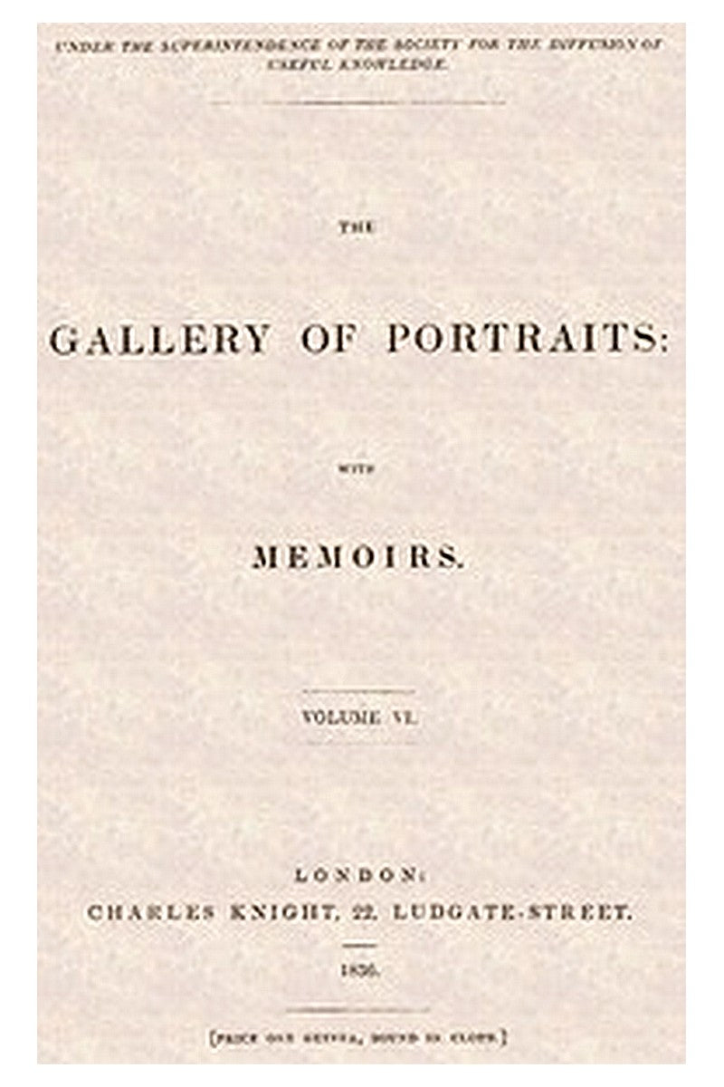 The Gallery of Portraits: with Memoirs. Volume 6 (of 7)