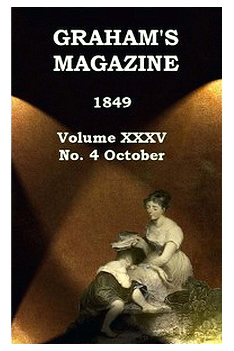 Graham's Magazine, Vol. XXXV, No. 4, October 1849