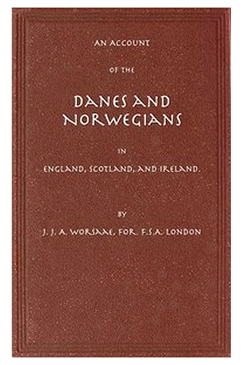 An Account of the Danes and Norwegians in England, Scotland, and Ireland